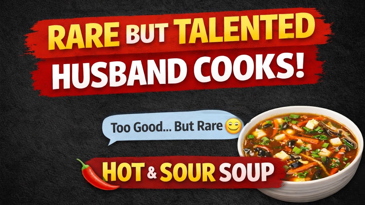 Rare But Talented Husband Cooks | Hot & Sour Soup at Home 😂🍲