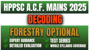 HPPSC ACF Mains 2025 DECODING 🔥 | Forestry Optional Complete Guidance