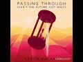 1 Hour Of Passing Through Can T The Future Just Wait By Kaden Mackay 