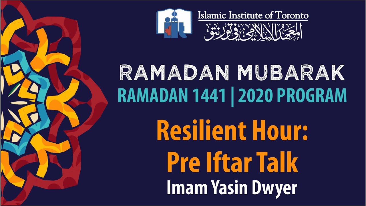 Resilient Hour: Pre Iftar Talk |  Sunday, May 3rd, 2020 | Imam Yasin Dwyer