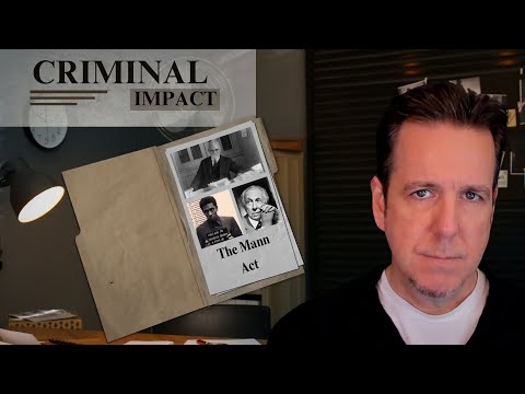 The Mann Act | Criminal Impact