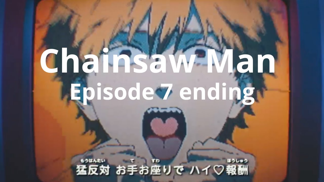 Chainsaw Man  Assista ao encerramento do 7º episódio