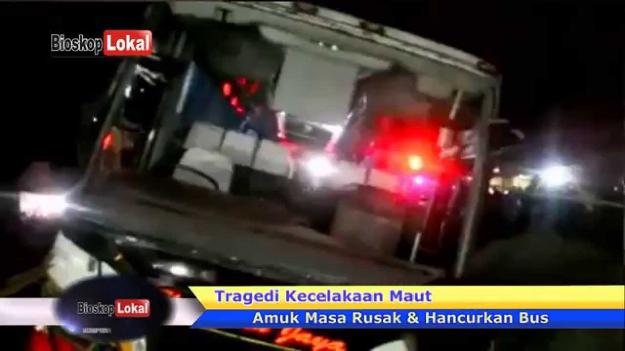 Tragedi Kecelakaan Maut Bus Harapan Jaya Di Amuk Massa YouTube