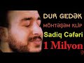 Sadiq Ceferi - "DUR GEDEK" [ Official Clip ]