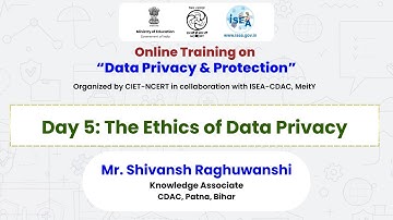 Day 5:   The Ethics of Data Privacy  |  Online Training on “ Data Privacy & Protection ”