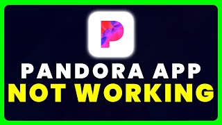 Pandora App Not Working: How to Fix Pandora App Not Working screenshot 5