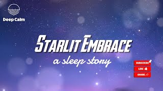Starlit Embrace - A sleep story