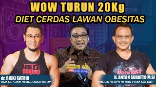 WOW TURUN 20Kg !!! DIET CERDAS LAWAN OBESITAS BERSAMA dr RISKI SATRIA
