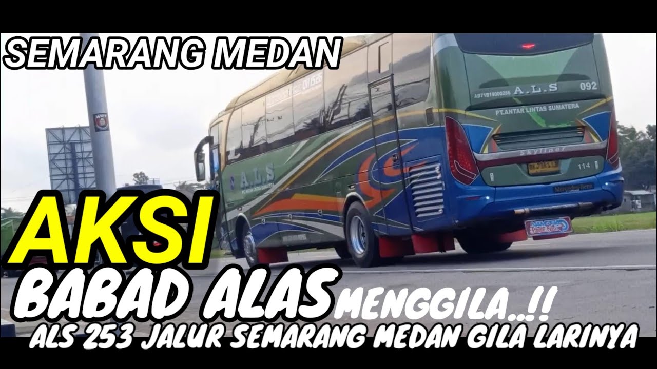 Update ‼️..@. Babad Alas Aksinya Makin Edaaan..!! Larinya Di Jam Mepet ALS 253 jalur Medan Semarang.