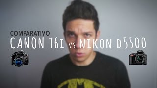 Canon T6i vs Nikon D5500 (Português BR)