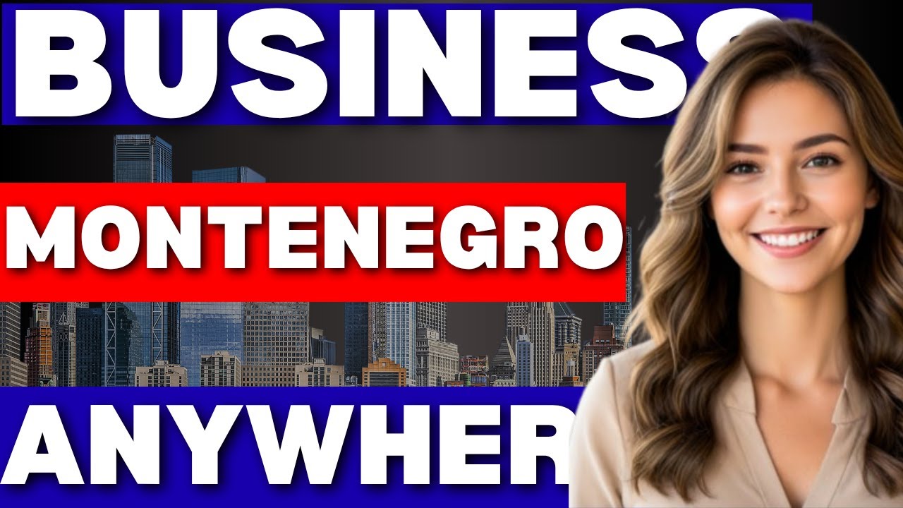 Montenegro How to Start a Business in Montenegro from anywhere guide