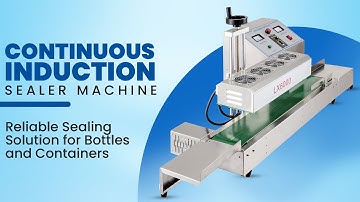 Continuous Induction Sealer | Reliable Sealing Solution for Bottles and Containers