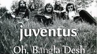 Juventus- Oh, Bangla Desh