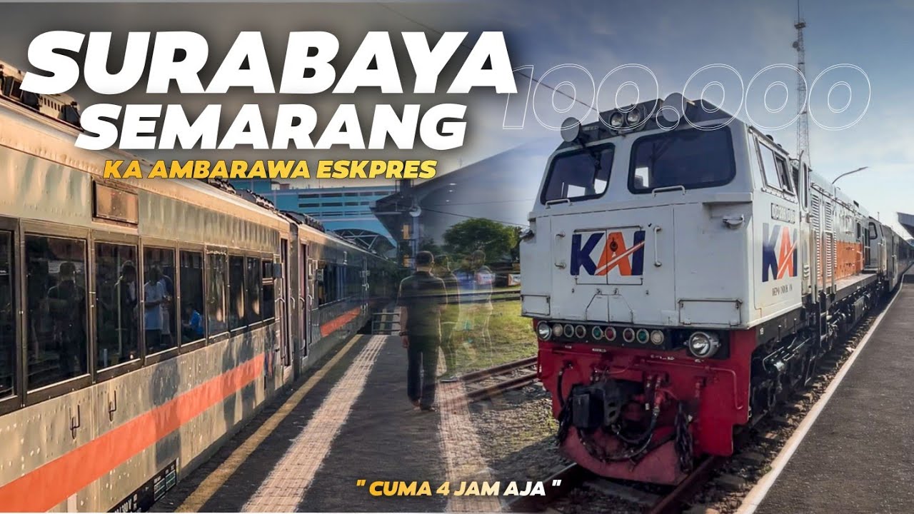 KERETA TERNYAMAN SURABAYA - SEMARANG JAM PAGI ! Trip Naik KA Ambarawa Ekspres Andalan Ke Semarang