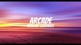 Duncan Laurance - Arcade (Lyrics)