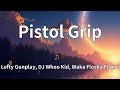 Lefty Gunplay DJ Whoo Kid Waka Flocka Flame Pistol Grip Lyrics mp3