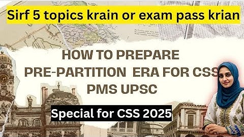 Pakistan Affairs Roadmap preparation | How to cover pre partition era for CSS/P,S/UPSC - CSS 2025
