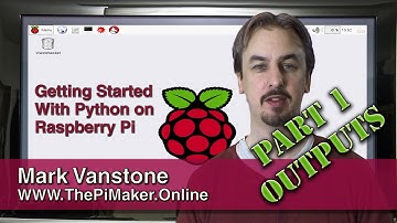 Raspberry Pi - Getting Started With Python 1 - Outputs