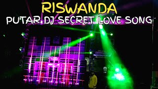 Riswanda Putar Dj Secret Love Song