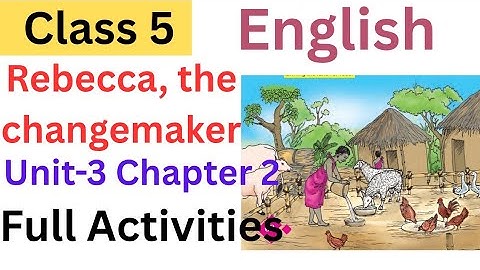 Class 5 English Unit 3 Rebecca, the changemaker full Activities| #class5 #class5english  Rebecca act