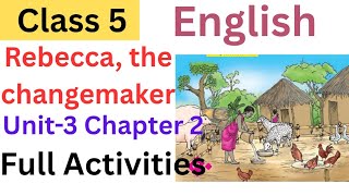 Cl 5 English Unit 3 Rebecca, The Changemaker Full Activities Rebecca Act