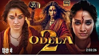Odela 2 Full Movie In Hindi Dubbed Tamannaah Bhatia & Vasishta N Latest South Indian Movie 2025