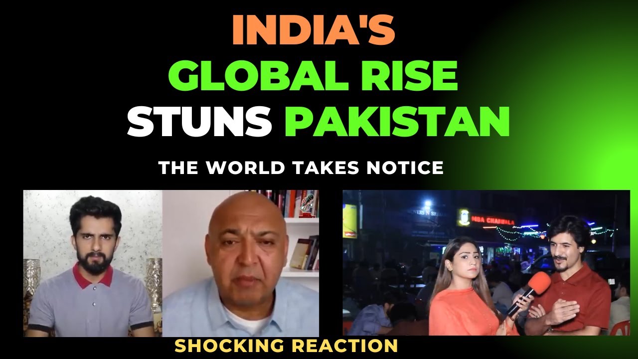 India's Global Rise Stuns Pakistan: The World Takes Notice! 