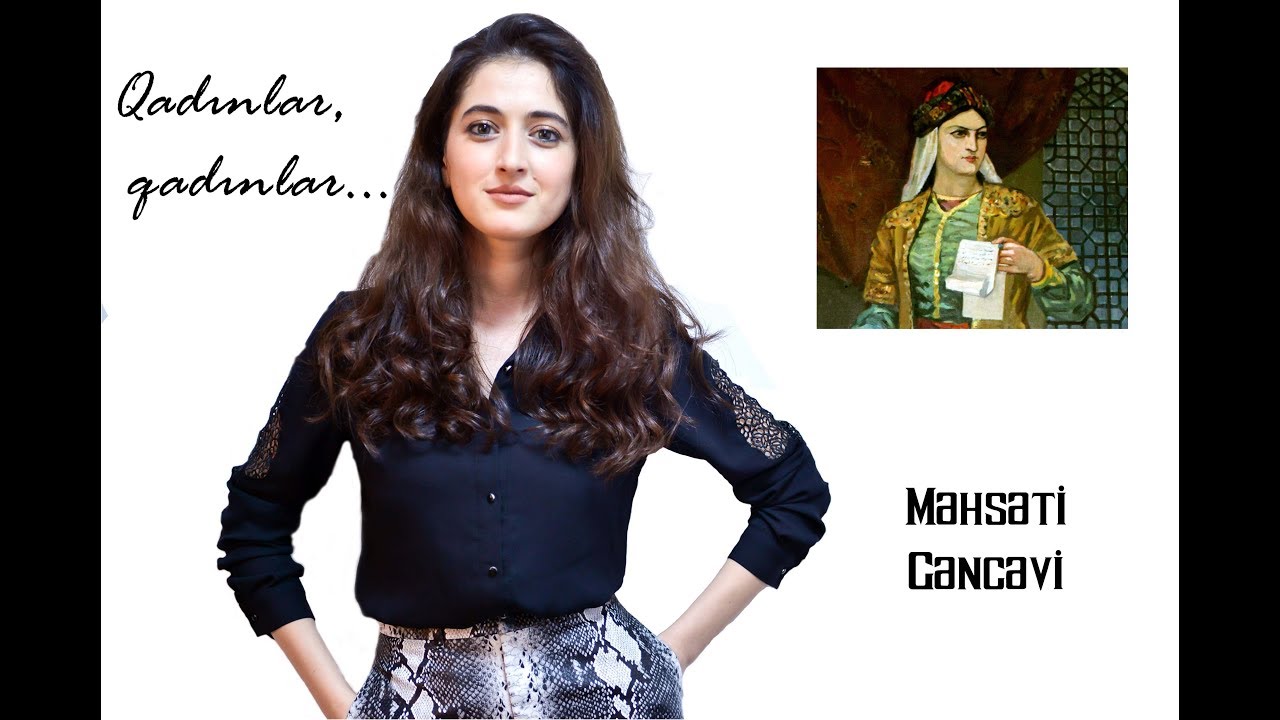 Qadınlar, qadınlar - Məhsəti Gəncəvi (Cahan Seyidzadə)
