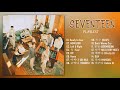 S E V E N T E E N (세븐틴) PLAYLIST 2021 | 세븐틴 최고의 노래 모음 - Kpop Super Hits