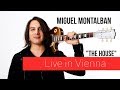 Miguel montalban  the house  live  loud vienna official