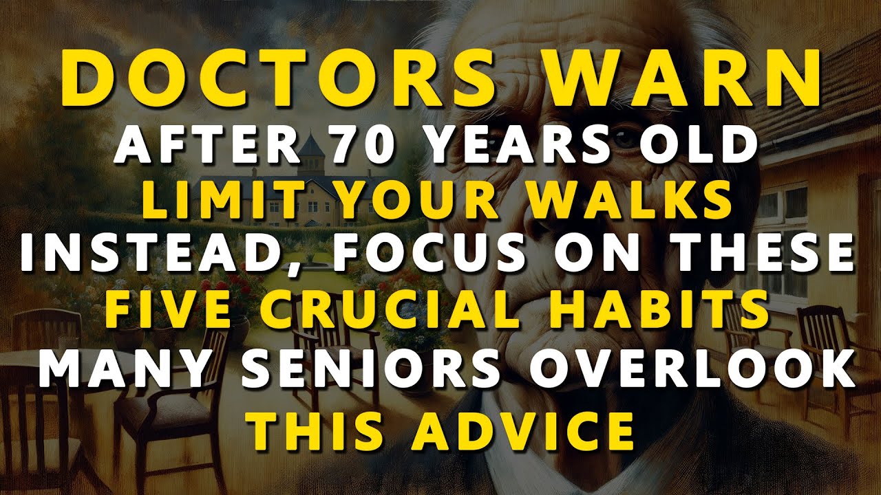 If You Are After 70 Years Old: Walking Less and Doing These Five Things