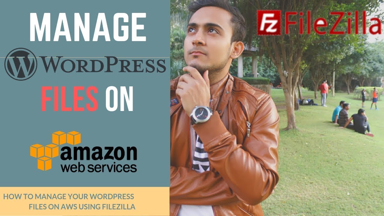 How to Manage Your WordPress Files on AWS With FileZilla FTP - YouTube