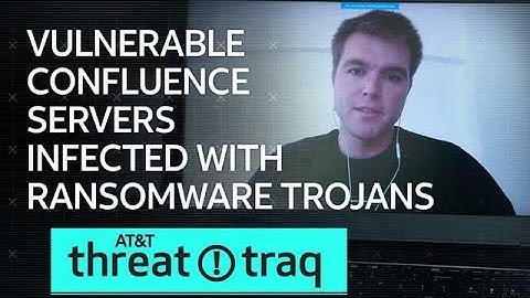 5/9/19 Vulnerable Confluence Servers Infected with Ransomware Trojans | AT&T ThreatTraq