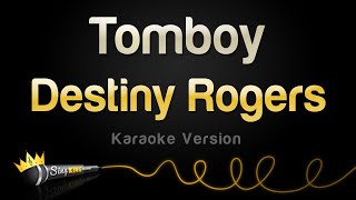 Destiny Rogers - Tomboy (Karaoke Version)