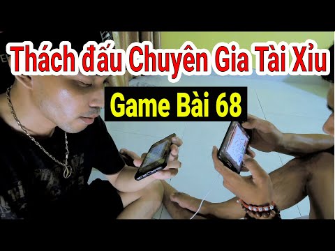 Thủ Thuật Tài Xỉu Game Bài 68 | Thách Đấu Cao Thủ và cái kết