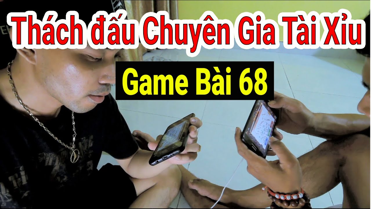 Thủ Thuật Tài Xỉu Game Bài 68 | Thách Đấu Cao Thủ và cái kết