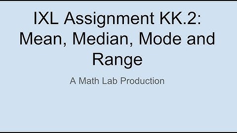 IXL A1 KK 2 Mean, Median, Mode, and Range