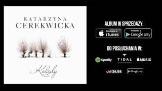 Katarzyna Cerekwicka - Lulajże Jezuniu