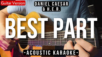 Best Part [Karaoke Acoustic] - Daniel Caesar & H.E.R. [HQ Audio]