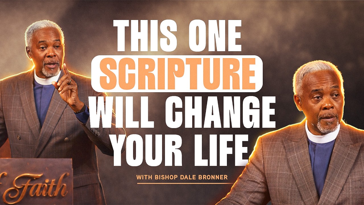 This One Scripture Will Change Your Life | Bishop Dale C. Bronner - YouTube
