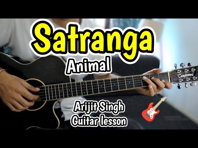 SATRANGA - Arijit Singh - Animal - Most Easy Guitar Lesson Chords Intro Cover Beginners class=