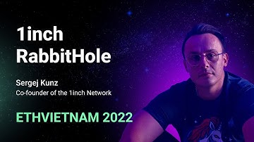 1inch RabbitHole | Sergej Kunz, co-founder of the 1inch Network | ETH Vietnam 2022