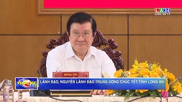 Lãnh đạo, nguyên lãnh đạo Trung ương chúc Tết tỉnh Long An | LONG AN TV
