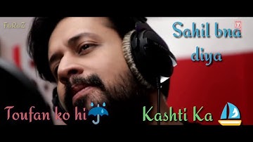 O SATHI | ATIF ASLAM | Whatsapp Status