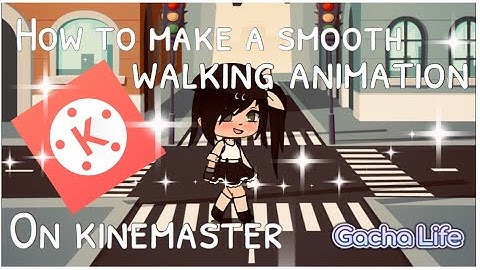 Smooth Walking On Gacha Tutorial | KINEMASTER | iiGachaRilez |