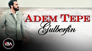 ADEM TEPE - GULBERFÎN / 2019 [] Resimi