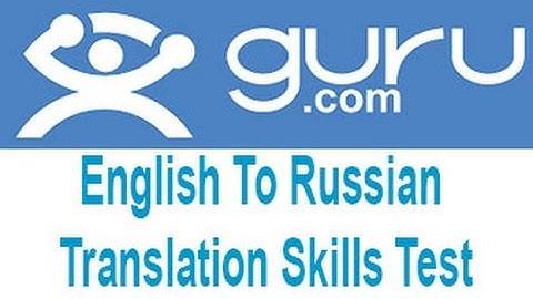 Guru.com English To Russian Translation Skills Test Answers