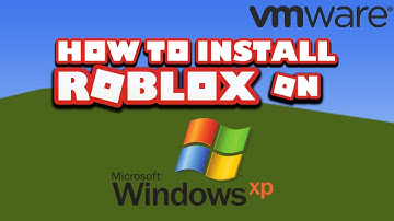 How to install roblox on Windows XP SP2 and SP3 in VMware 2018