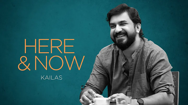 Kailas | Here & Now @Wonderwall Media