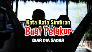 kata kata sindiran buat pelakor | Biar Dia Sadar